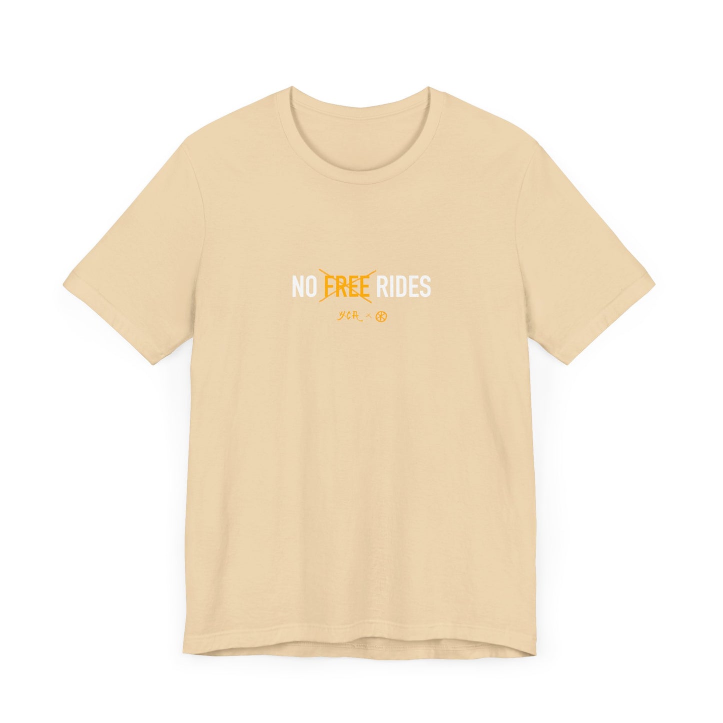 NO FREE RIDES - statement shirt