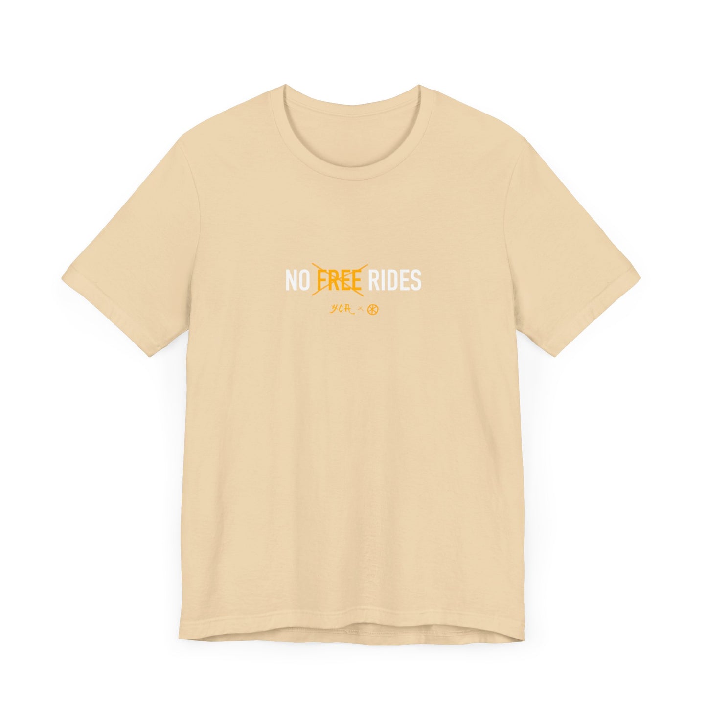 NO FREE RIDES - statement shirt