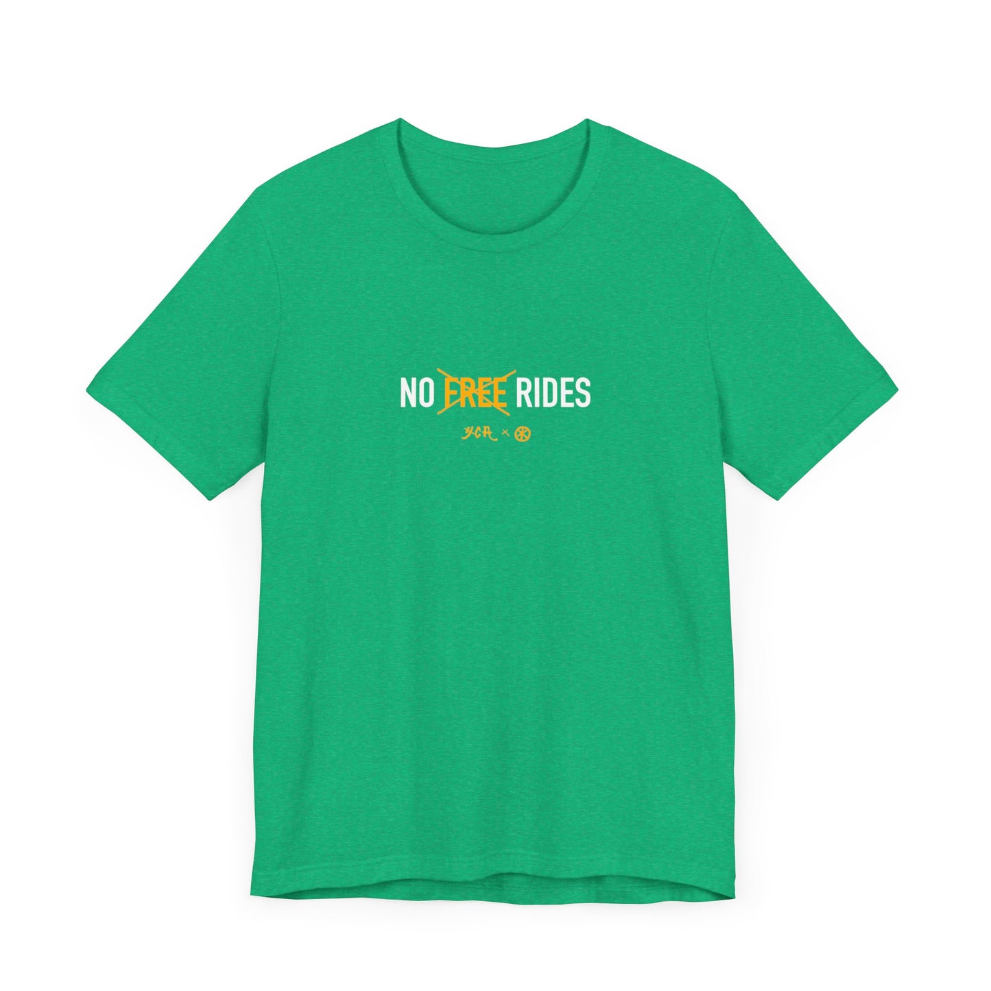 NO FREE RIDES - statement shirt