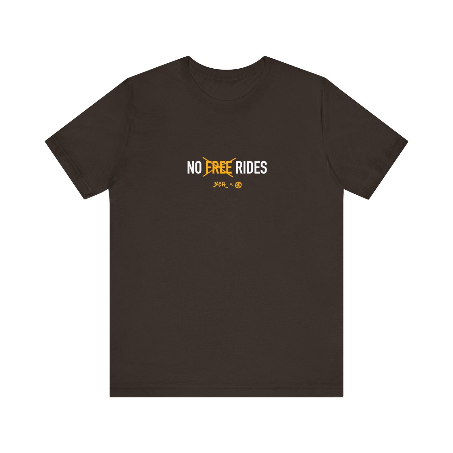 NO FREE RIDES - statement shirt