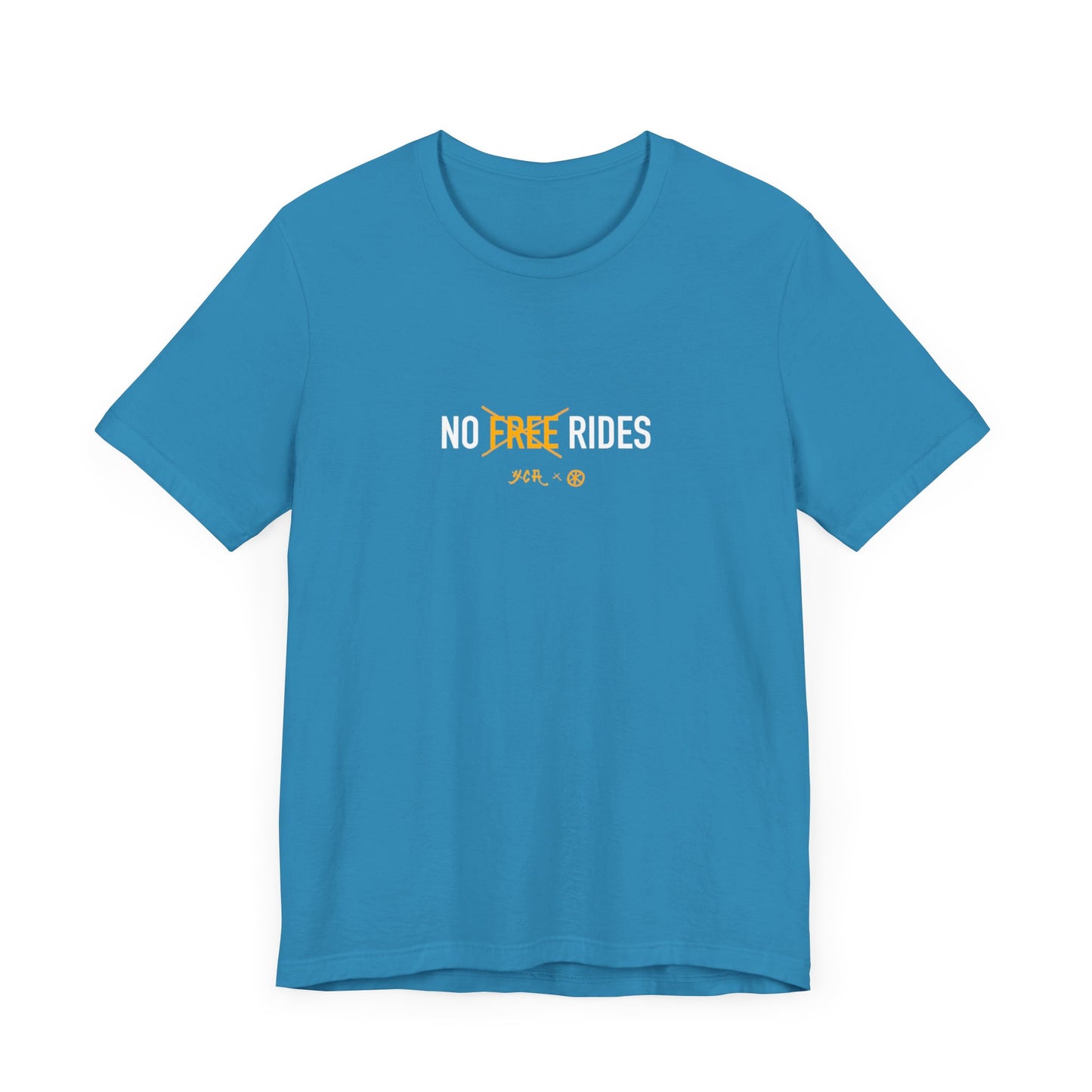 NO FREE RIDES - statement shirt