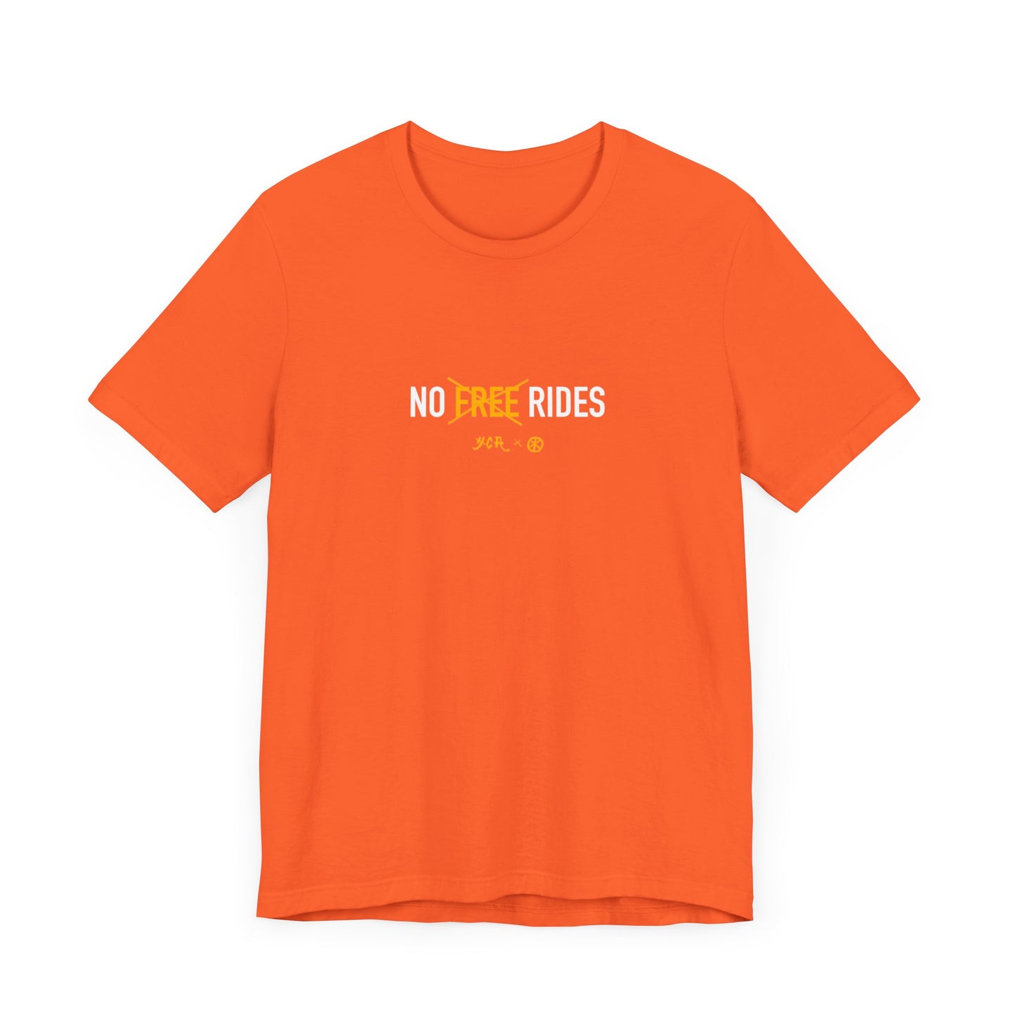 NO FREE RIDES - statement shirt