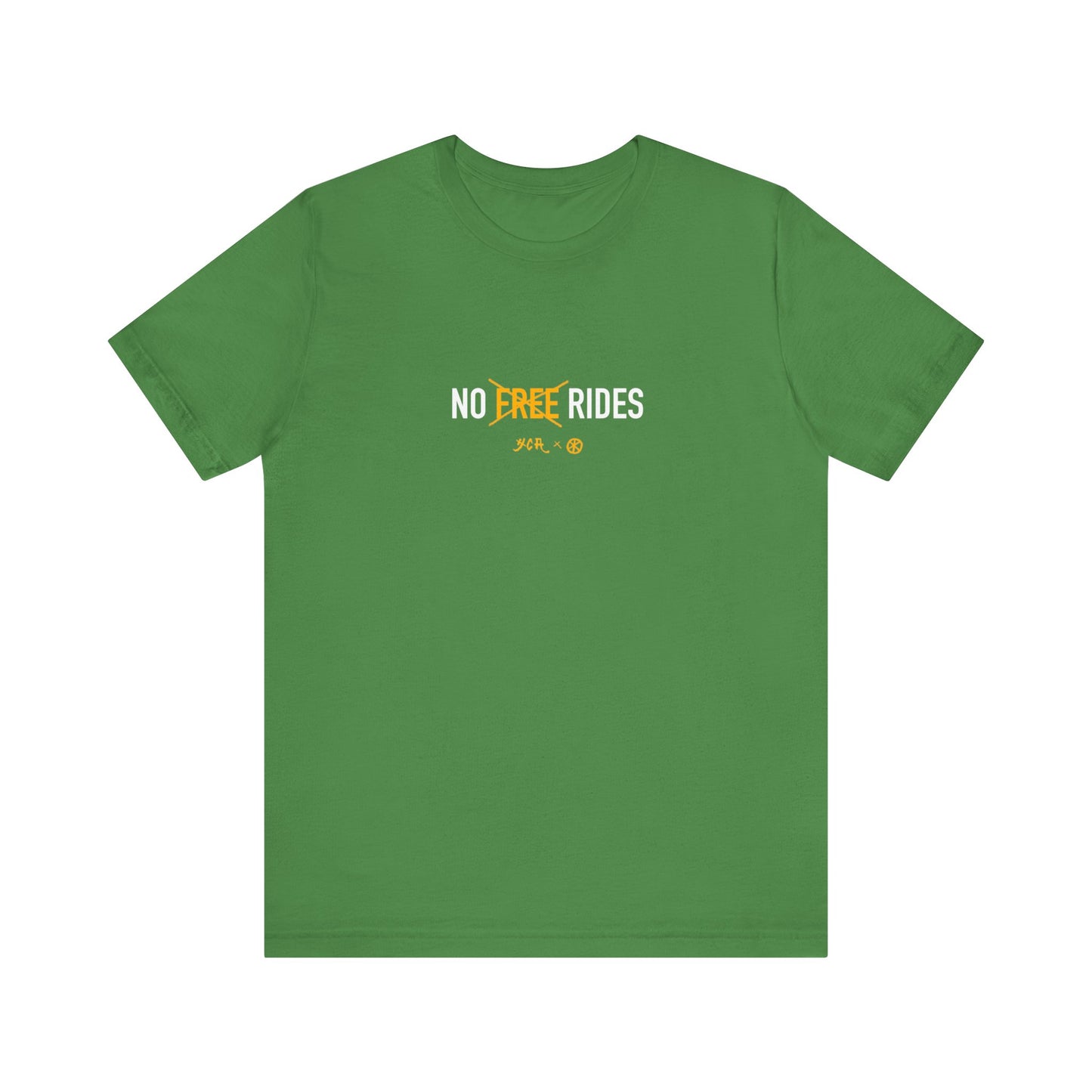 NO FREE RIDES - statement shirt