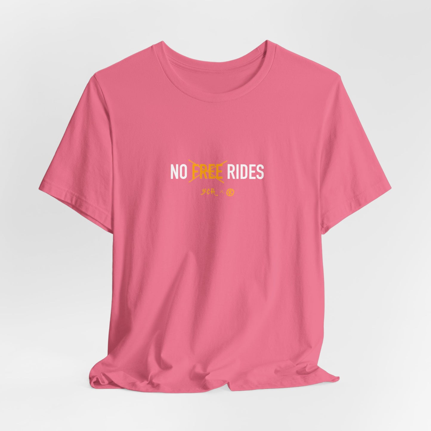 NO FREE RIDES - statement shirt