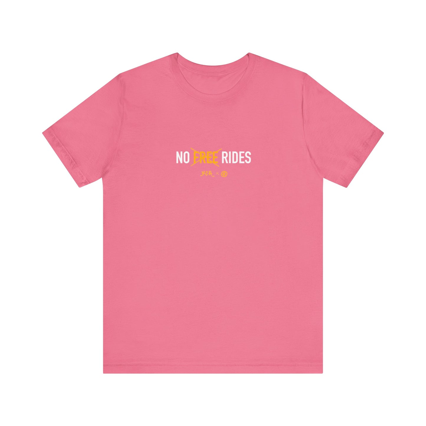 NO FREE RIDES - statement shirt