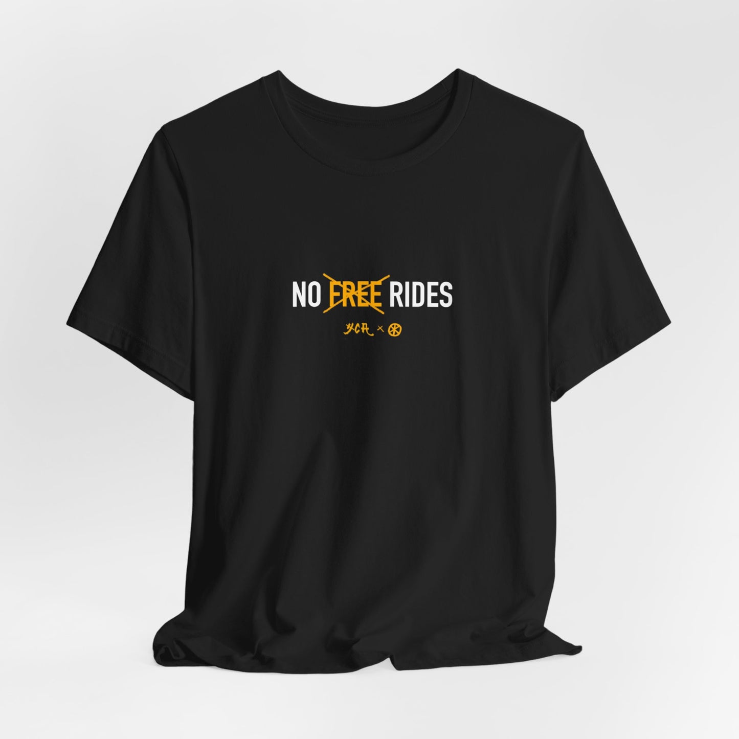 NO FREE RIDES - statement shirt