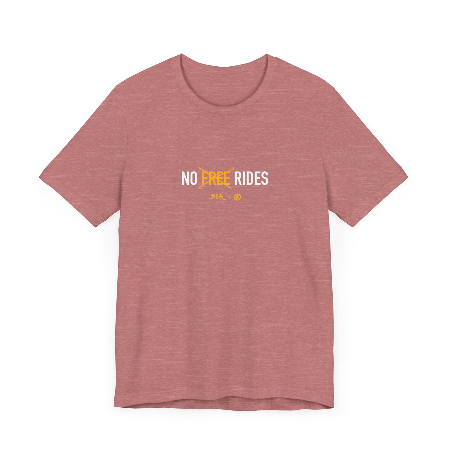 NO FREE RIDES - statement shirt