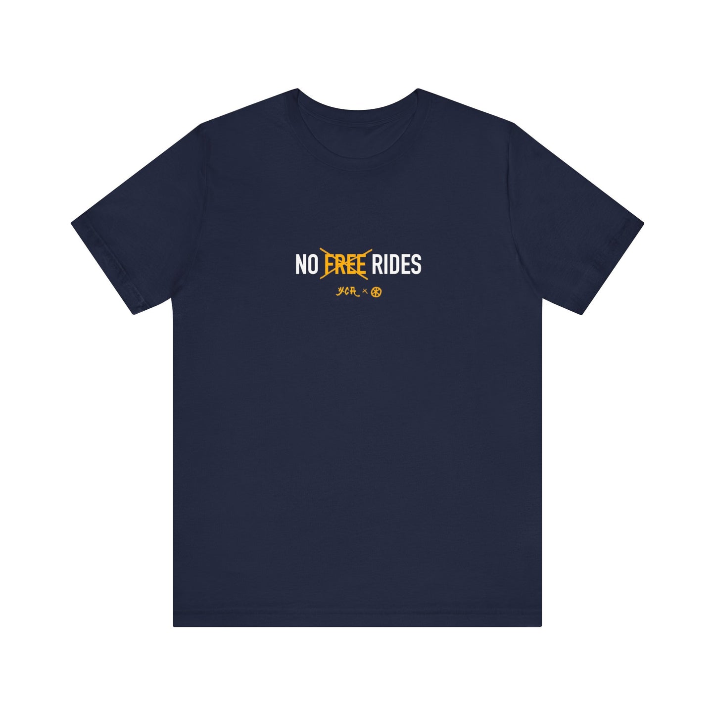 NO FREE RIDES - statement shirt